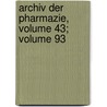 Archiv Der Pharmazie, Volume 43; volume 93 door Wiley Interscience
