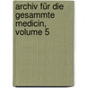 Archiv Für Die Gesammte Medicin, Volume 5 door Heinrich Haeser