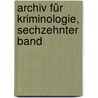 Archiv Für Kriminologie, Sechzehnter Band door Robert Sommer