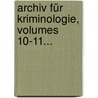 Archiv Für Kriminologie, Volumes 10-11... by Hans Gross