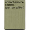 Aristophanische Studien . (German Edition) door Weber Hugo