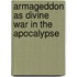 Armageddon As Divine War In The Apocalypse