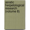Asiatic Herpetological Research (Volume 8) door Asiatic Herpetological Research Society