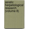 Asiatic Herpetological Research (Volume 8) by Asiatic Herpetological Research Society