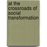 At the Crossroads of Social Transformation door Daniela Augustine