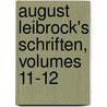 August Leibrock's Schriften, Volumes 11-12 door August Leibroch