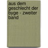 Aus dem Geschlecht der Byge - Zweiter Band door Laurids Bruun