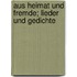Aus heimat und fremde; lieder und gedichte