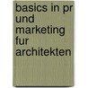 Basics In Pr Und Marketing Fur Architekten door Bernd Pastuschka