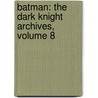 Batman: The Dark Knight Archives, Volume 8 door Don Cameron