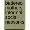 Battered Mothers' Informal Social Networks door Annelies Hagemeister