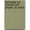 Beitraege Zur Chemie Und Physik, Xii. Band by Johann Salomo Christoph Schweigger