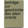 Beiträge zur Geschichte des alten Orients door Von Gutschmid Alfred