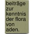 Beiträge zur Kenntnis der Flora von Aden.