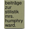Beiträge zur Stilistik Mrs. Humphry ward. by James Davies Daniel