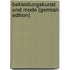 Bekleidungskunst und Mode (German Edition)