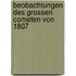 Beobachtungen des Grossen Cometen von 1807