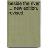 Beside the River ... New edition, revised. door Katharine Sarah Macquoid