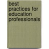 Best Practices for Education Professionals door Heidi L. Schnackenberg