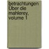 Betrachtungen Über Die Mahlerey, Volume 1