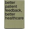 Better Patient Feedback, Better Healthcare door Taher Mahmud