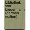 Bibliothek Von Biedermann (German Edition) by Biedermann Woldemar