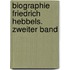 Biographie Friedrich Hebbels. Zweiter Band