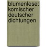 Blumenlese: Komischer Deutscher Dichtungen door Oskar Ludwig Bernhard Wolff