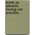 Briefe An Albrecht, Herzog Von Preußen...