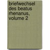 Briefwechsel Des Beatus Rhenanus, Volume 2 by Johannes Sturm