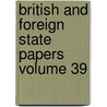 British and Foreign State Papers Volume 39 door Great Britain Foreign Office