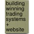 Building Winning Trading Systems + Website