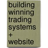 Building Winning Trading Systems + Website door John R. Hill