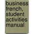 Business French, Student Activities Manual