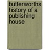 Butterworths History of a Publishing House by W. Gordon Graham