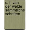 C. F. van der Welde sämmtliche Schriften. by Carl Franz Velde