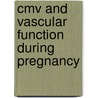 Cmv And Vascular Function During Pregnancy by Randi Gombos