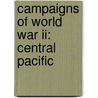 Campaigns Of World War Ii: Central Pacific door Clayton R. Newell