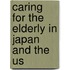 Caring For The Elderly In Japan And The Us