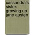 Cassandra's Sister: Growing Up Jane Austen