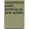 Cassandra's Sister: Growing Up Jane Austen door Veronica Bennett
