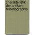Charakteristik Der Antiken Historiographie
