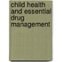 Child Health And Essential Drug Management