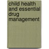 Child Health And Essential Drug Management by Andrew Otieno