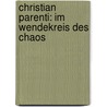 Christian Parenti: Im Wendekreis des Chaos by Christian Parenti