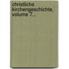 Christliche Kirchengeschichte, Volume 7... by Johann Matthias Schroeckh