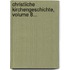 Christliche Kirchengeschichte, Volume 8...