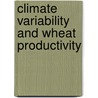 Climate Variability and Wheat Productivity by Muhammad Asim
