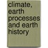 Climate, Earth Processes and Earth History