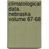 Climatological Data. Nebraska Volume 67-68 by National Climatic Center